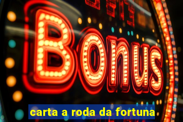 carta a roda da fortuna